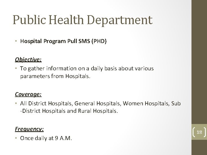 Public Health Department • Hospital Program Pull SMS (PHD) Objective: • To gather information