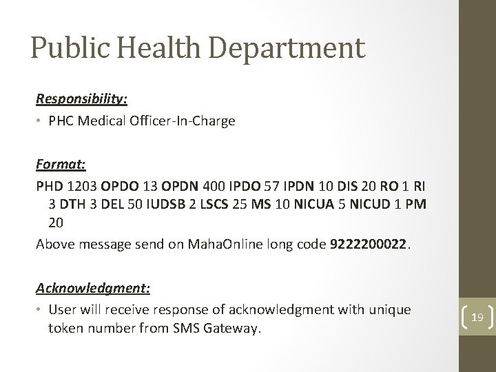 Public Health Department Responsibility: • PHC Medical Officer-In-Charge Format: PHD 1203 OPDO 13 OPDN