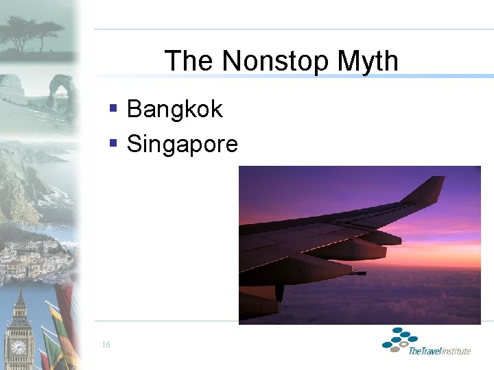 The Nonstop Myth § Bangkok § Singapore 16 
