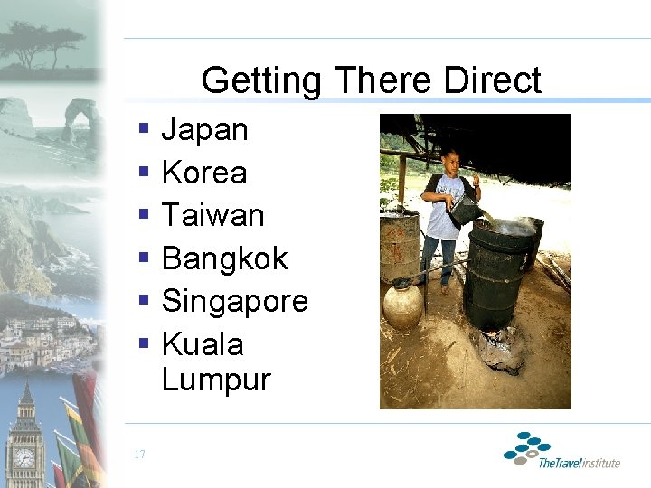Getting There Direct § Japan § Korea § Taiwan § Bangkok § Singapore §