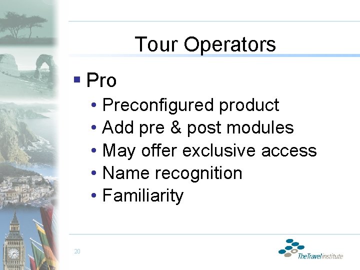 Tour Operators § Pro • Preconfigured product • Add pre & post modules •