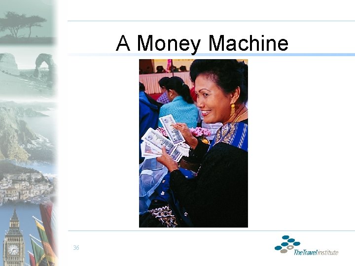 A Money Machine 36 