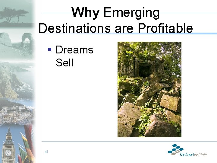 Why Emerging Destinations are Profitable § Dreams Sell 41 