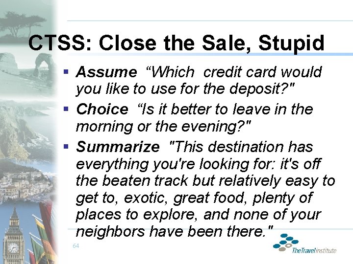 CTSS: Close the Sale, Stupid § Assume “Which credit card would you like to