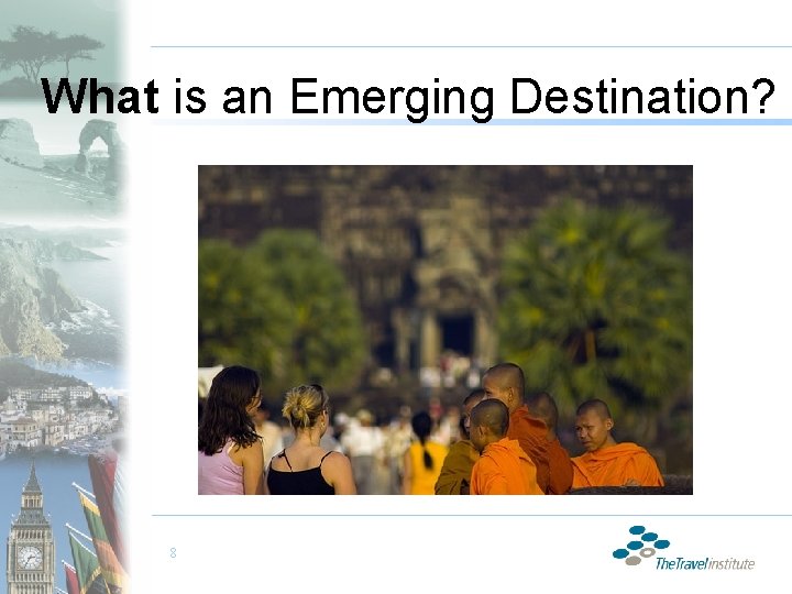 What is an Emerging Destination? 8 