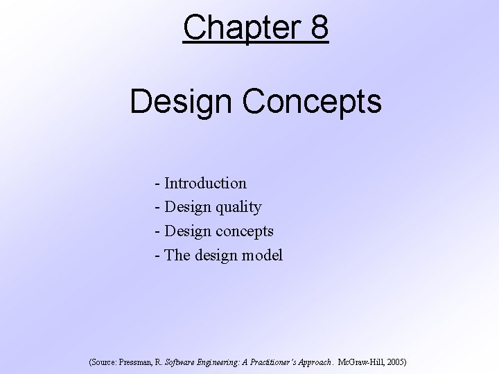 Chapter 8 Design Concepts - Introduction - Design quality - Design concepts - The