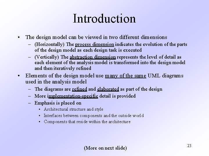 Introduction • The design model can be viewed in two different dimensions – (Horizontally)