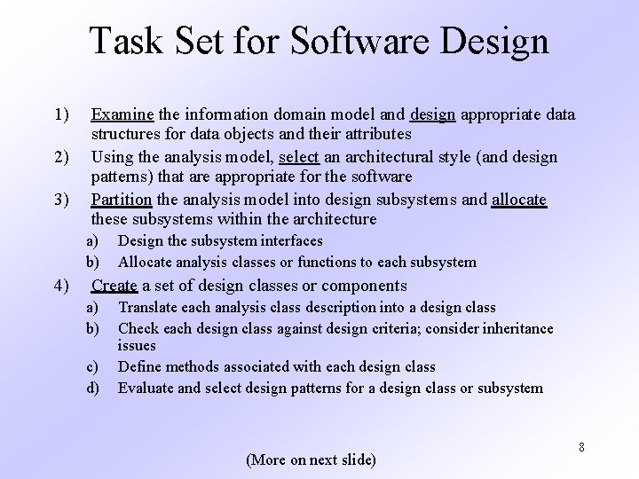 Task Set for Software Design 1) 2) 3) Examine the information domain model and