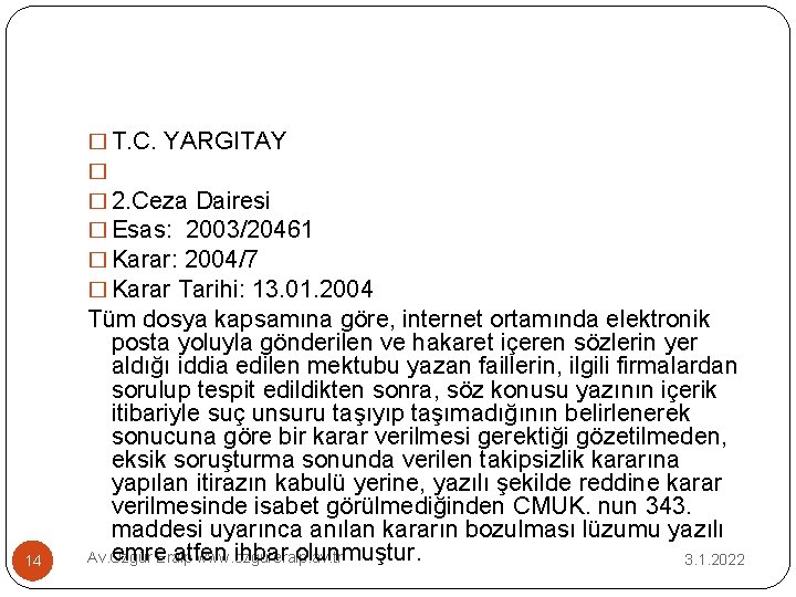 � T. C. YARGITAY � � 2. Ceza Dairesi � Esas: 2003/20461 � Karar: