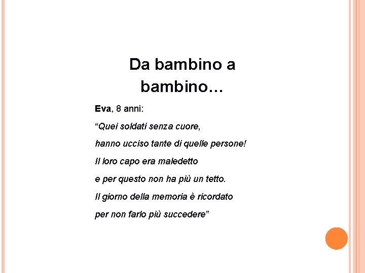 Da bambino… Eva, 8 anni: “Quei soldati senza cuore, hanno ucciso tante di quelle