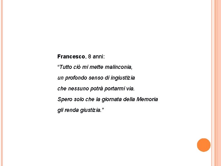 Francesco, 8 anni: “Tutto ciò mi mette malinconia, un profondo senso di ingiustizia che