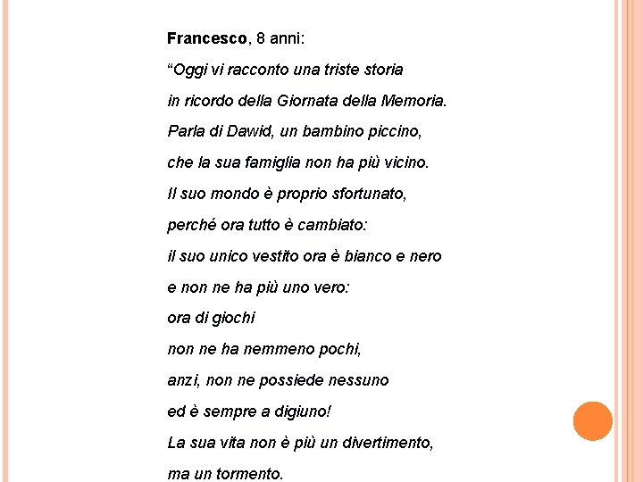 Francesco, 8 anni: “Oggi vi racconto una triste storia in ricordo della Giornata della