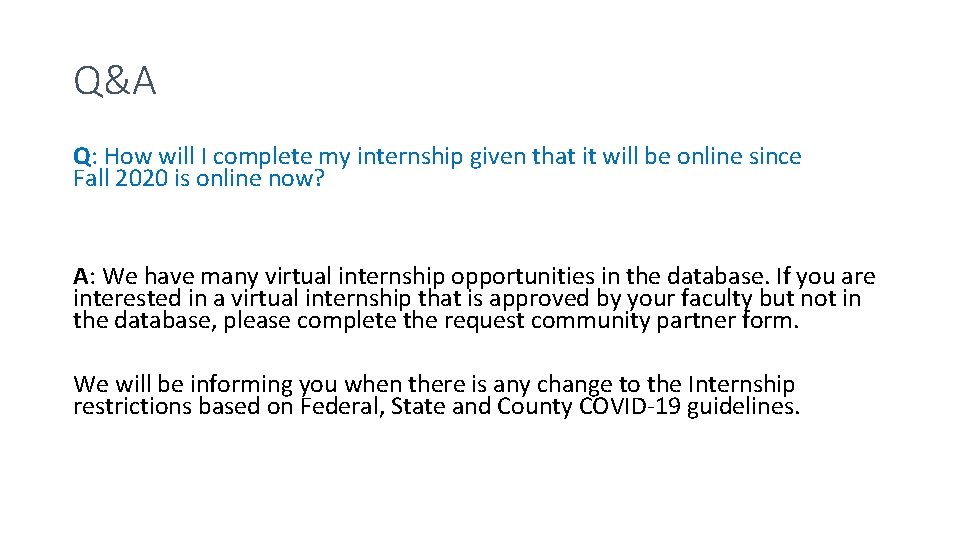 Q&A Q: How will I complete my internship given that it will be online