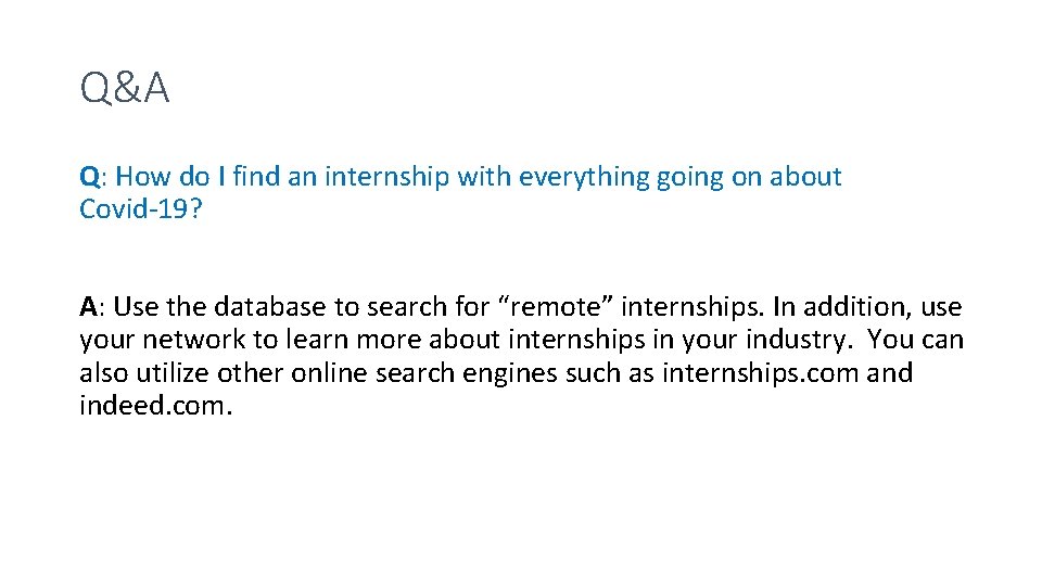 Q&A Q: How do I find an internship with everything going on about Covid-19?