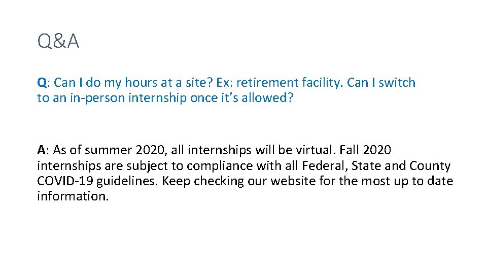 Q&A Q: Can I do my hours at a site? Ex: retirement facility. Can