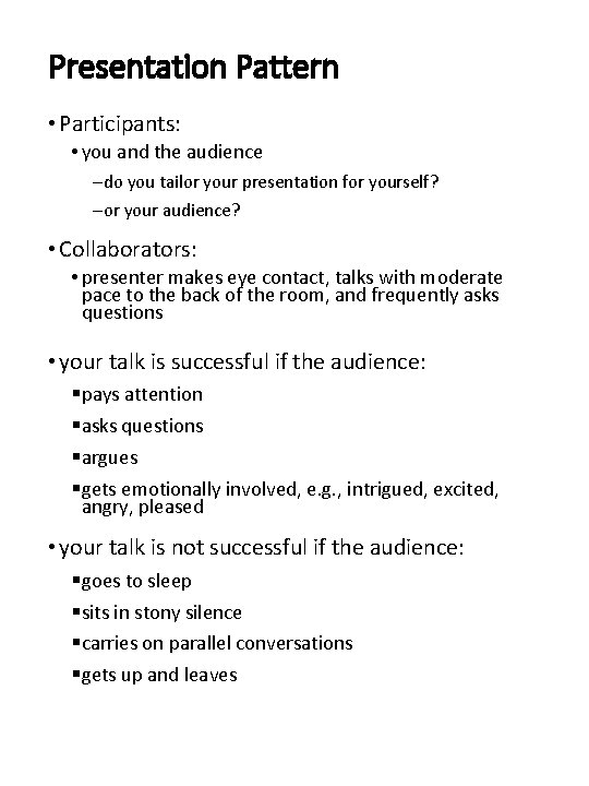 Presentation Pattern • Participants: • you and the audience – do you tailor your