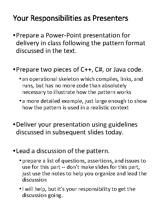 Your Responsibilities as Presenters • Prepare a Power-Point presentation for delivery in class following