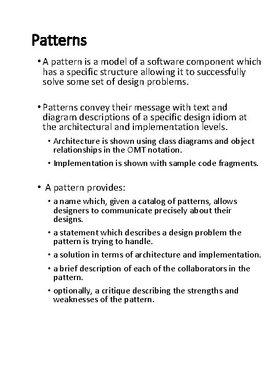 Patterns • A pattern is a model of a software component which has a