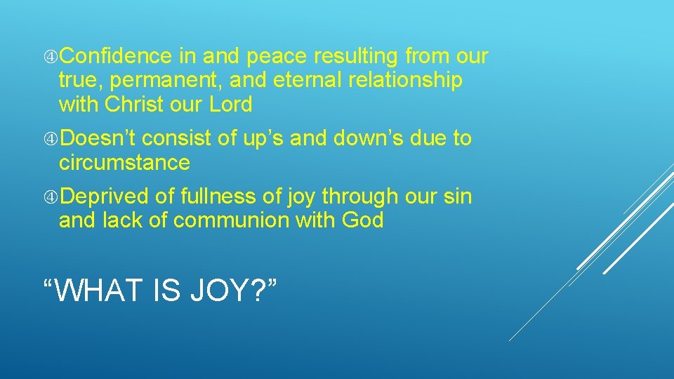  Confidence in and peace resulting from our true, permanent, and eternal relationship with