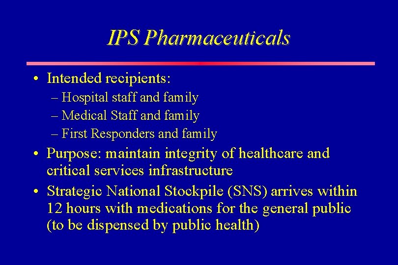 IPS Pharmaceuticals • Intended recipients: – Hospital staff and family – Medical Staff and
