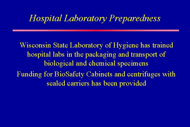 Hospital Laboratory Preparedness Wisconsin State Laboratory of Hygiene has trained hospital labs in the
