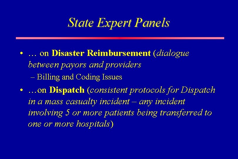 State Expert Panels • … on Disaster Reimbursement (dialogue between payors and providers –