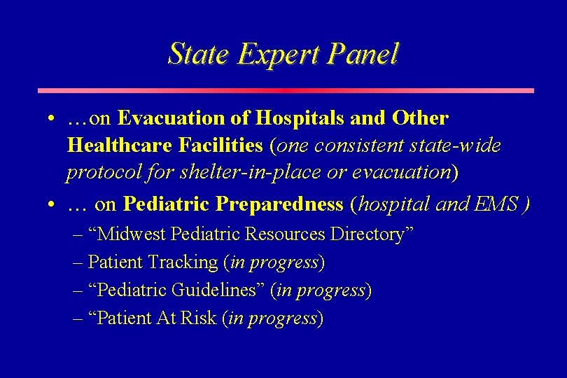 State Expert Panel • …on Evacuation of Hospitals and Other Healthcare Facilities (one consistent