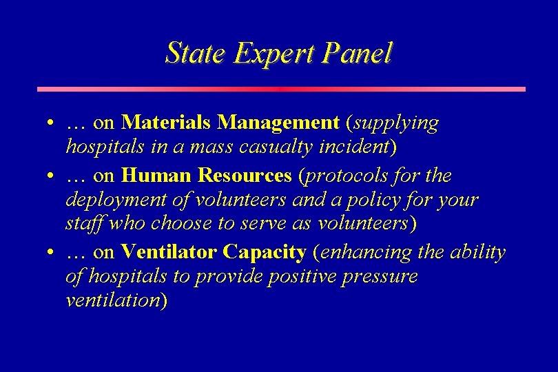 State Expert Panel • … on Materials Management (supplying hospitals in a mass casualty