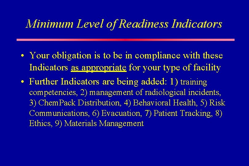 Minimum Level of Readiness Indicators • Your obligation is to be in compliance with