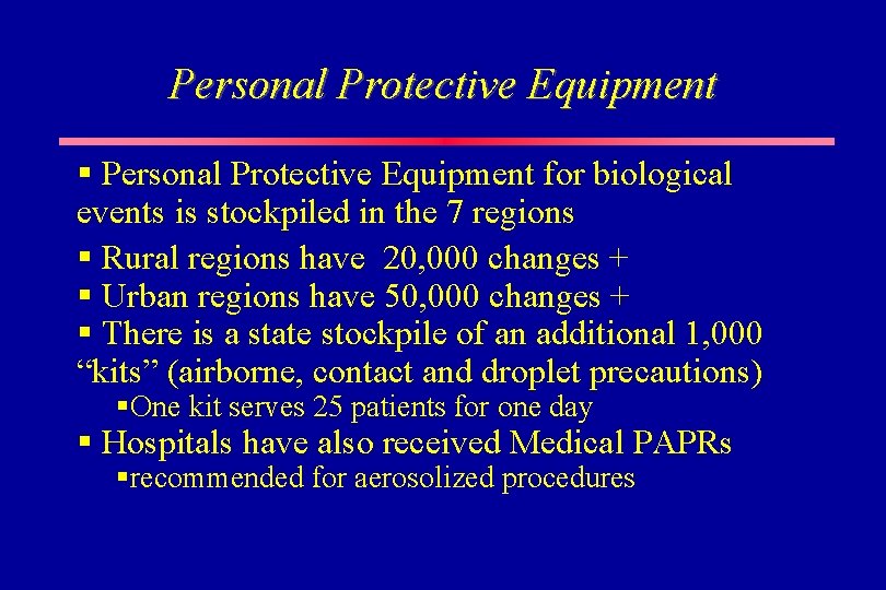 Personal Protective Equipment § Personal Protective Equipment for biological events is stockpiled in the