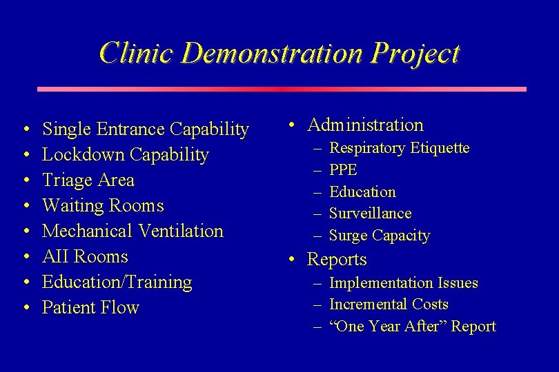 Clinic Demonstration Project • • Single Entrance Capability Lockdown Capability Triage Area Waiting Rooms