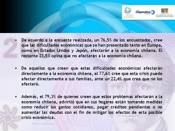  • De acuerdo a la encuesta realizada, un 76, 5% de los encuestados,