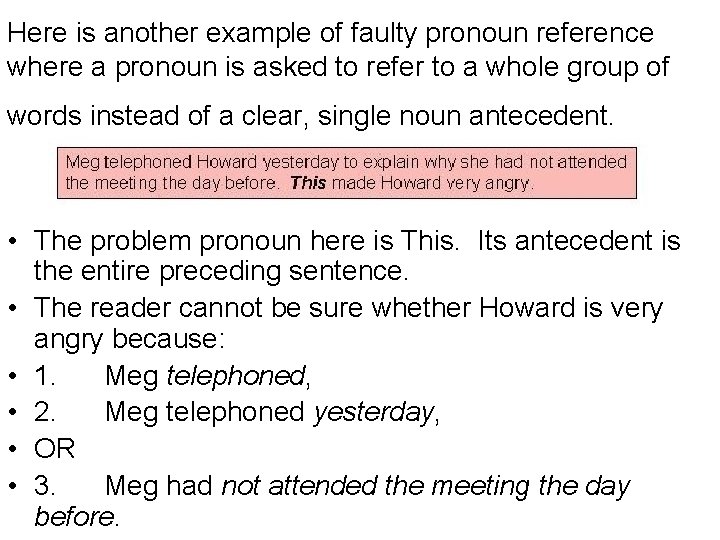 Here is another example of faulty pronoun reference where a pronoun is asked to Here is another example of faulty pronoun reference where a pronoun is asked to