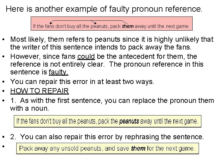 Here is another example of faulty pronoun reference. • Most likely, them refers to Here is another example of faulty pronoun reference. • Most likely, them refers to