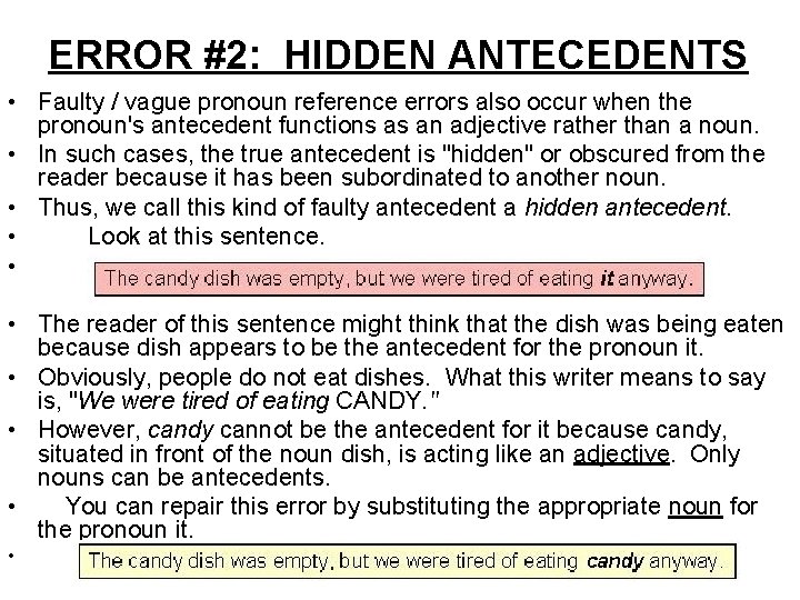 ERROR #2: HIDDEN ANTECEDENTS • Faulty / vague pronoun reference errors also occur when ERROR #2: HIDDEN ANTECEDENTS • Faulty / vague pronoun reference errors also occur when
