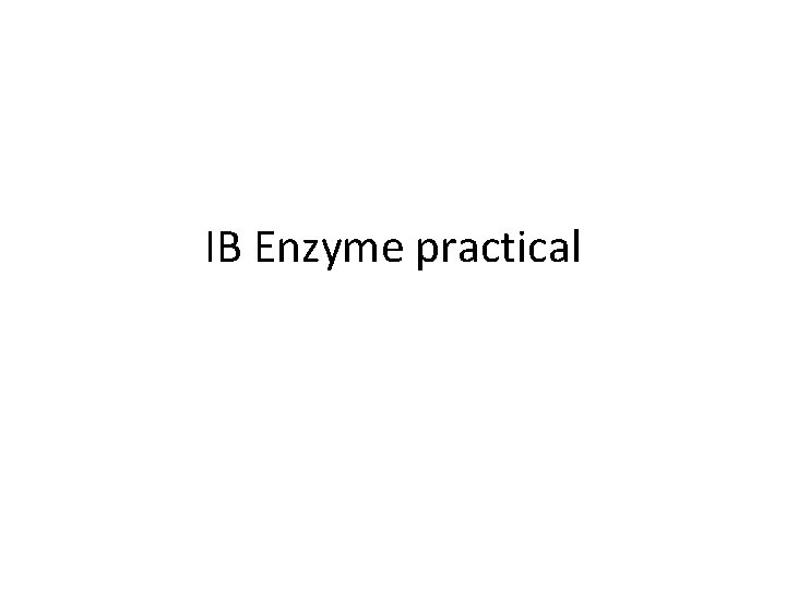 IB Enzyme practical 