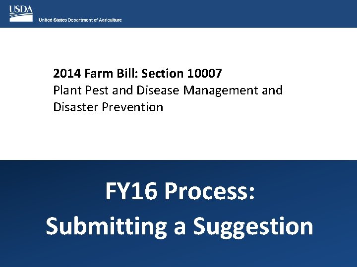 2014 Farm Bill: Section 10007 Plant Pest and Disease Management and Disaster Prevention FY