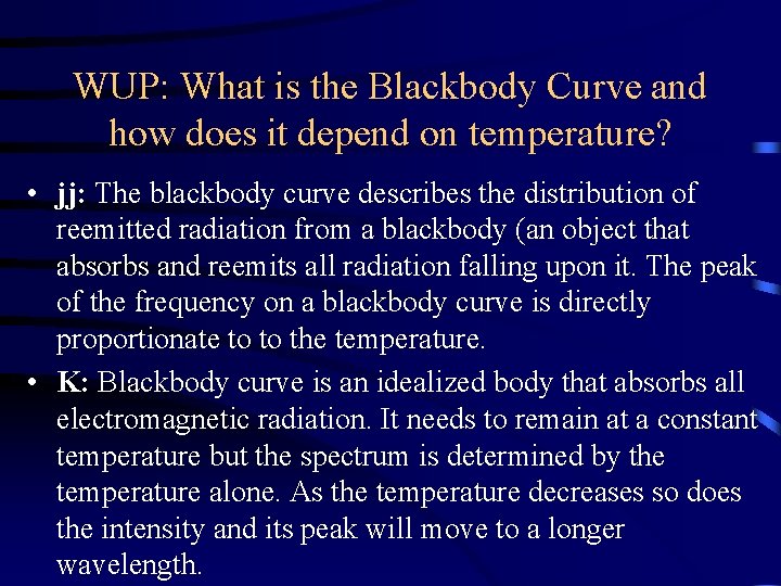 WUP: What is the Blackbody Curve and how does it depend on temperature? •