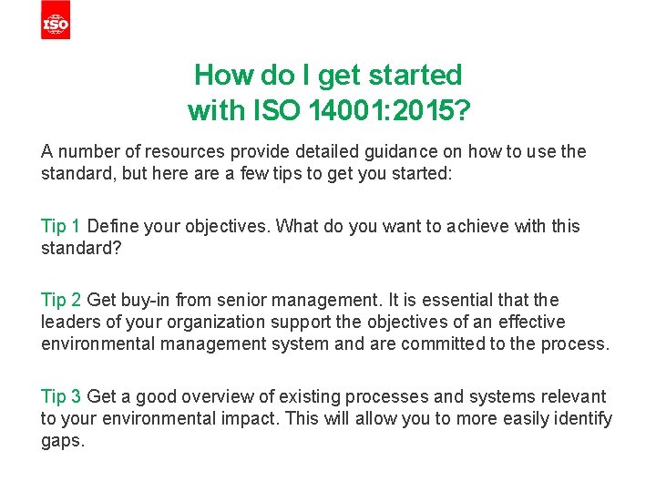 How do I get started with ISO 14001: 2015? A number of resources provide