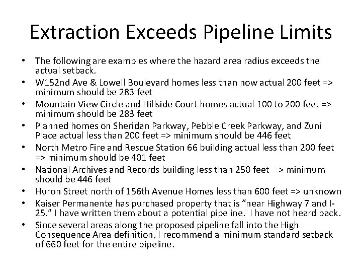 Extraction Exceeds Pipeline Limits • The following are examples where the hazard area radius