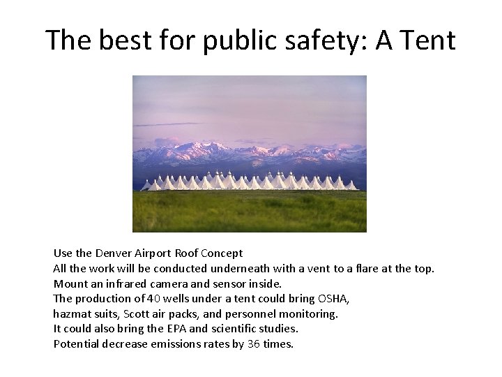 The best for public safety: A Tent Use the Denver Airport Roof Concept All