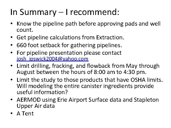 In Summary – I recommend: • Know the pipeline path before approving pads and