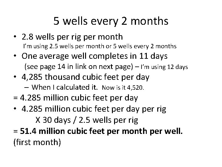 5 wells every 2 months • 2. 8 wells per rig per month I’m