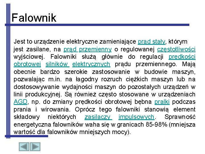 Falownik Jest to urządzenie elektryczne zamieniające prąd stały, którym jest zasilane, na prąd przemienny