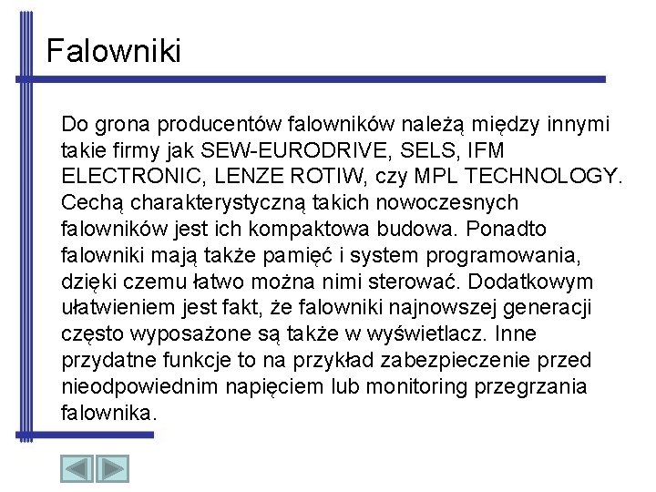 Falowniki Do grona producentów falowników należą między innymi takie firmy jak SEW-EURODRIVE, SELS, IFM