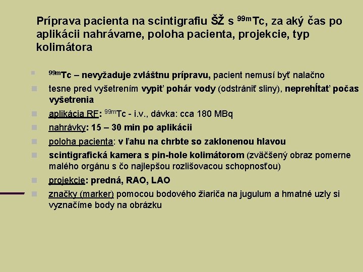 Príprava pacienta na scintigrafiu ŠŽ s 99 m. Tc, za aký čas po aplikácii