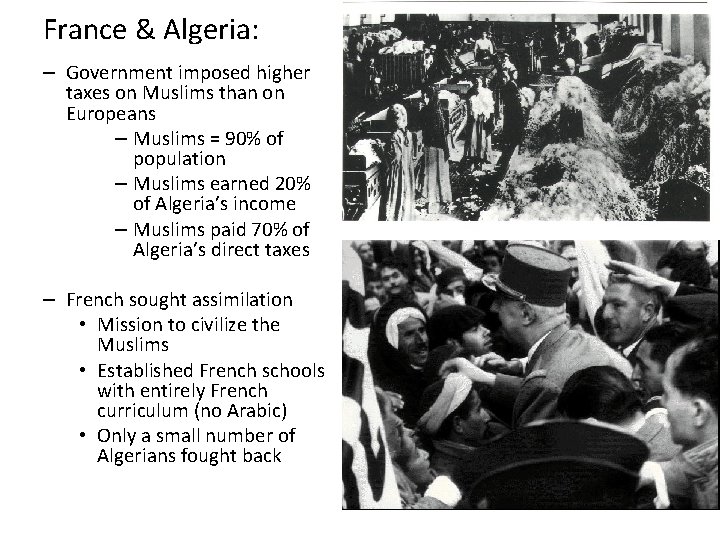 France & Algeria: – Government imposed higher taxes on Muslims than on Europeans –