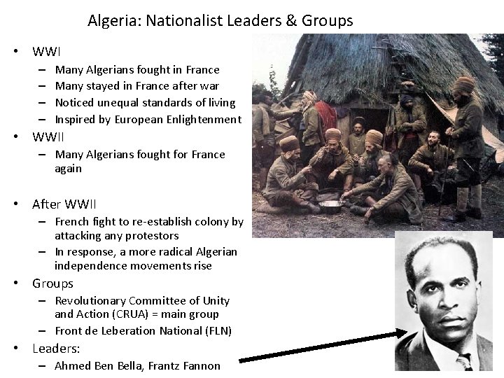 Algeria: Nationalist Leaders & Groups • WWI – – Many Algerians fought in France