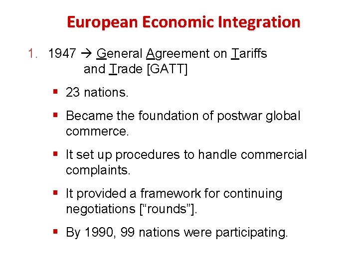 European Economic Integration 1. 1947 General Agreement on Tariffs and Trade [GATT] § 23
