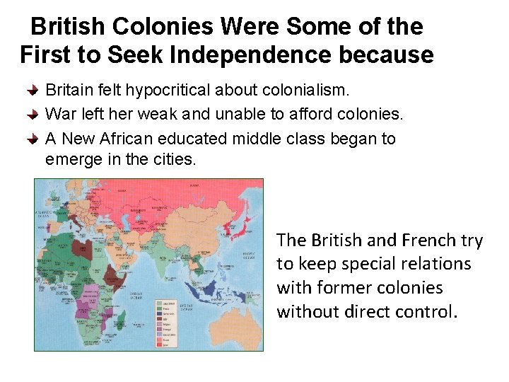 British Colonies Were Some of the First to Seek Independence because Britain felt hypocritical